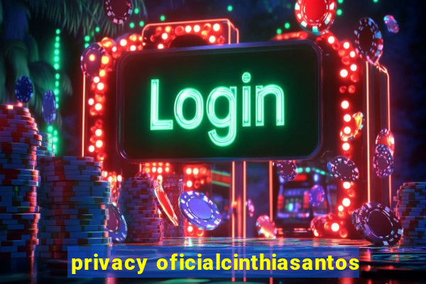 privacy oficialcinthiasantos